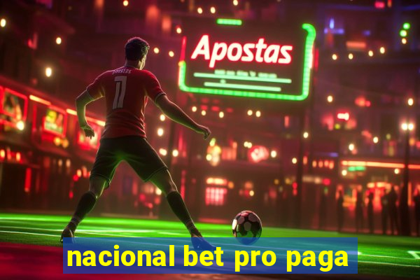 nacional bet pro paga